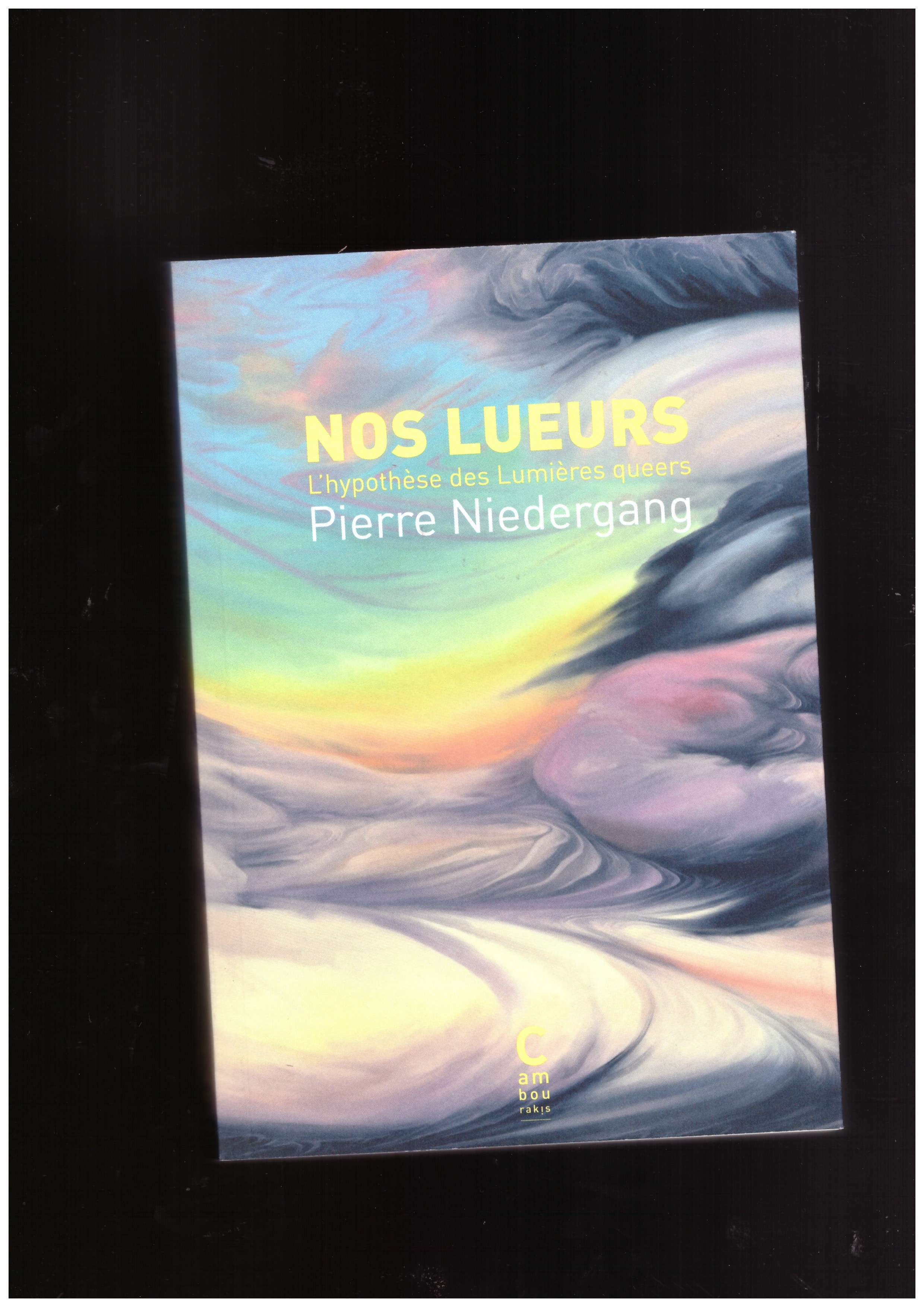 NIEDERGANG, Pierre - Nos lueurs. L’hypothèse des Lumières queers